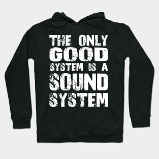 The only good system is a sound system Hoodie